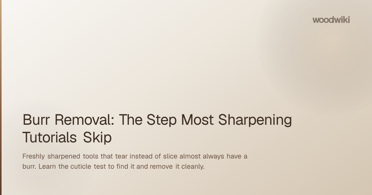 Burr Removal: The Step Most Sharpening Tutorials Skip